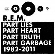 R.E.M. - Part Lies, Part Heart, Part Truth, Part Garbage 1982-2011 (2011)