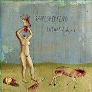 ANIMAL / object - Shapeshifting (2013)