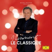 VA - Michel Drucker Présente: Vivement le classique (2018) [Hi-Res]