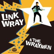 Link Wray & The Wraymen - Link Wray & The Wraymen (Bonus Tracks) (2015)