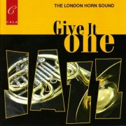 The London Horn Sound Big Band - Give It One (2009)