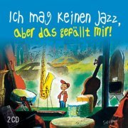 VA - Ich mag keinen Jazz, aber das gefällt mir! (2013)