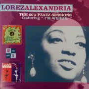 Lorez Alexandria - The 60's Pzazz Sessions: Didn't We / In a Different Bag (2001)