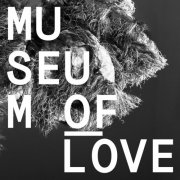 Museum Of Love - Museum Of Love (10th Anniversary Expanded Edition) (2024)