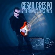 Cesar Crespo & The Pinball´s Blues Party - Guitar Player (2014)