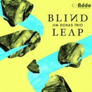 Jim Doxas Trio - Blind Leap (2015)