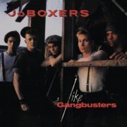 Jo Boxers - Like Gangbusters (1983)