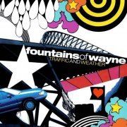 Fountains of Wayne - Traffic and Weather (2007)