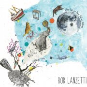 Bob Lanzetti - Whose Feet Are These That Are Walking (2017)