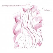 Frode Gjerstad & Matthew Shipp - We Speak (2023)