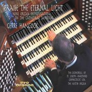 Gerre Hancock - Gerre Hancock: Praise the Eternal Light (2021)