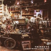 Lightning Threads - Trinkets (2026) [Hi-Res]