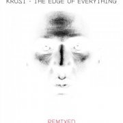 Krust - The Edge Of Everything - Remixed (2021)