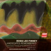 Boston Modern Orchestra Project, Gil Rose - Ross Lee Finney: Landscapes Remembered (2025) [Hi-Res]