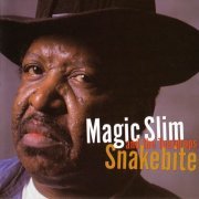 Magic Slim and the Teardrops - Snakebite (2000)