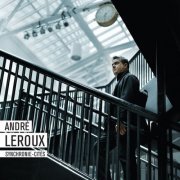 André Leroux - Synchronie-Cités (2015) [Hi-Res]