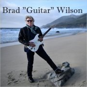 Brad Wilson - Brad 'Guitar' Wilson