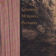 Anders Paulsson - Lindberg / Mitchell / Paulsson (1995)