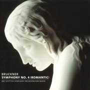 BBC Scottish Symphony Orchestra, Ion Marin - Bruckner: Symphony No. 4 (Romantic) (2004)