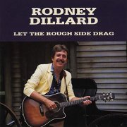 Rodney Dillard - Let The Rough Side Drag (1991/2019)