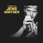 Carl Winther, Anders Malta, Erik Kimestad, Richard Andersson, Anders Mogensen - A Tribute To Jens Winther (2025) [Hi-Res]