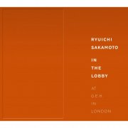 Ryuichi Sakamoto - IN THE LOBBY AT G.E.H. IN LONDON Tango (2001)