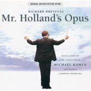 Seattle Symphony Orchestra, Michael Kamen - Mr. Holland's Opus - Original Motion Picture Soundtrack (1996)