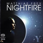 Matthias Frey - Nightfire (1988) [2005 SACD]