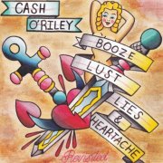 Cash O'Riley - Booze, Lust, Lies & Heartache... Revisited (2005)
