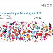 Schönberg Ensemble Amsterdam, Reinbert de Leeuw - Donaueschinger Musiktage 2006, Vol. 4 (2013)