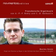 Maxime Heintz - Französische Orgelmusik (Movimentos Edition) (2009)