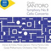 Marina Martins, Denise de Freitas, Goiás Philharmonic Orchestra, Neil Thomson - Santoro: Symphony No. 8 & Cello Concerto (2023)