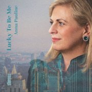 Anna Pauline - Lucky To Be Me (2026) [Hi-Res]
