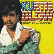 Kurtis Blow - Best Of... Rappin' (1990)