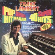 Franz Lambert - Super 40 Pop Orgel Hitparade (1978)