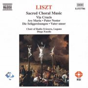 Radio Svizzera Choir, Lugano, Diego Fasolis - Liszt: Sacred Choral Music (1997)