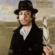 Cory Chisel And The Wandering Sons - Death Won't Send A Letter (2009)