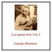 Georges Brassens - Les années d'or Vol. 2 (All Tracks Remastered) (2019)