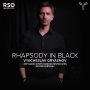 Vyacheslav Gryaznov, ORF Radio-Symphonieorchester Wien, Wayne Marshall - Rhapsody in Black (2026) [Hi-Res]