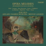Kurt Hess, Adelaide Chamber Orchestra and Brenton Langbein - Opera Melodies for Cello & Orchestra (2023)