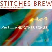 Stitches Brew - Love and other Songs (2013)