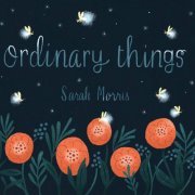 Sarah Morris - Ordinary Things (2005)