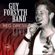 Guy Forsyth Band - Red Dress Live (Live) (2014)