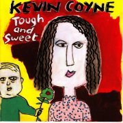 Kevin Coyne - Tough and Sweet (1993)