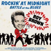 Roy Brown - Rockin' At Midnight - Battle Of The Blues (2015)