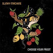 Slinky Machine - Choose Your Froot (2022) [Hi-Res]