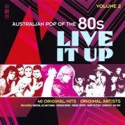 Various Artist - Live It Up (Australian Pop Of The 80s Vol 2) (2009)