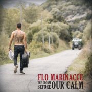 Flo Marinacce - The Storm Before Our Calm (2016)