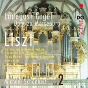 Michael Schoenheit at Ladegast Orgel, Dom zu Merseburg - Liszt: Organ Works. Vol.2 (2005) [SACD]