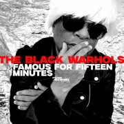 The Black Warhols - Famous For Fifteen Minutes (2026) [Hi-Res]
